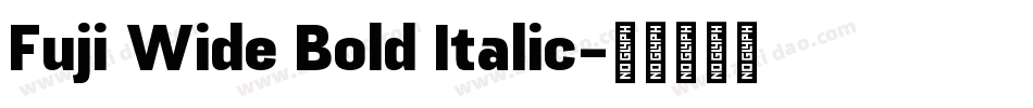 Fuji Wide Bold Italic字体转换